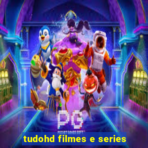 tudohd filmes e series